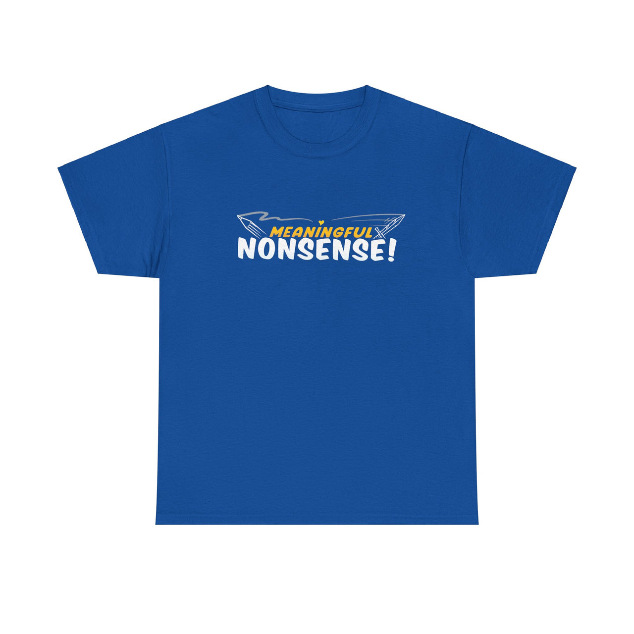 Meaningful Nonsense Tee